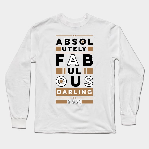 Absolutely fabulous darling Long Sleeve T-Shirt by swatianzone